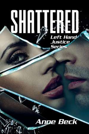 Shattered de Anne Beck