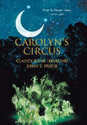 Carolyn's Circus: From the Deepest Congo, comes a gift... de Clancy John Imislund