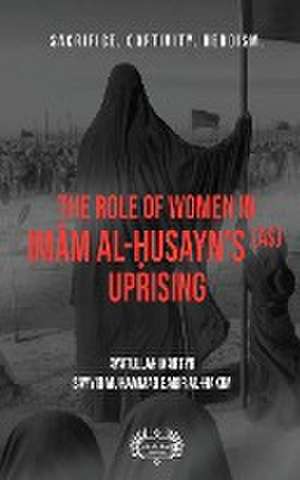 The Role of Women In Im¿m al-¿usayn's (as) Uprising de Muhammad Baqir Al-Hakim