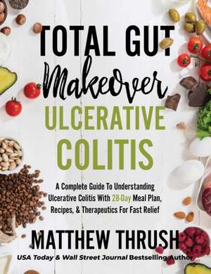 Total Gut Makeover de Matthew Thrush