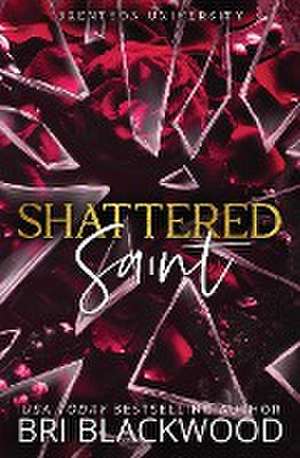 Shattered Saint de Bri Blackwood