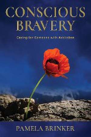 Conscious Bravery de Pamela Brinker