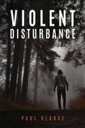 Violent Disturbance de Paul Hlabse
