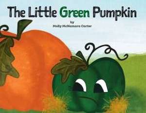 The Little Green Pumpkin de Molly Carter