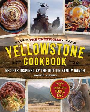 The Unofficial Yellowstone Cookbook de Jackie Alpers