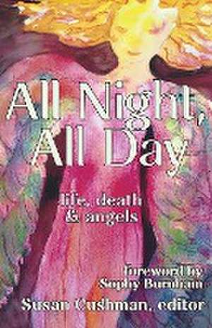 All Night, All Day de Susan Cushman