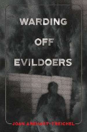 Warding Off Evildoers de Joan Arehart-Treichel