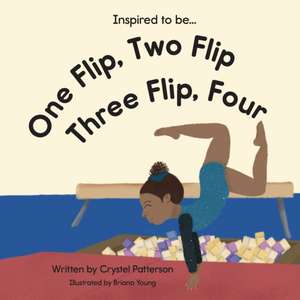 One Flip, Two Flip, Three Flip, Four de Crystel Patterson