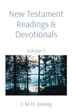 New Testament Readings & Devotionals de C M H Koenig
