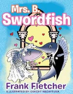 MRS. B SWORDFISH de Frank Fletcher