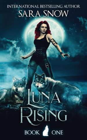 Luna Rising de Sara Snow