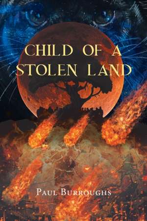 Child Of A Stolen Land de Paul Burroughs