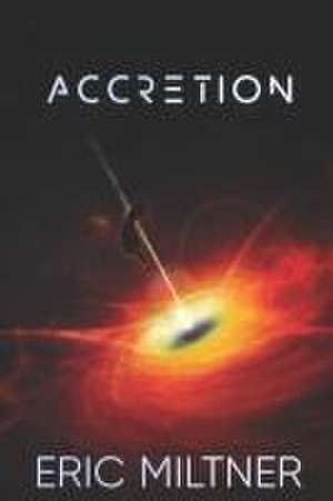 Accretion de Eric Miltner