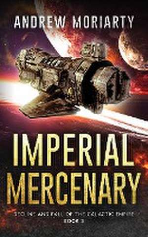 Imperial Mercenary de Andrew Moriarty