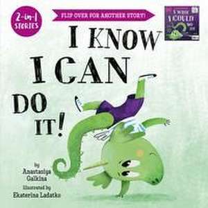 I Know I Can Do It!/I Wish I Could Do It! de Clever Publishing