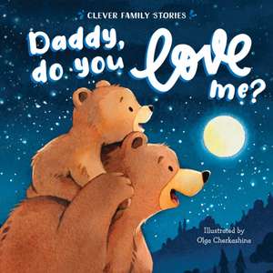 Daddy, Do You Love Me? de Clever Publishing