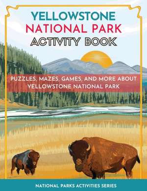 Yellowstone National Park Activity Book de Little Bison Press