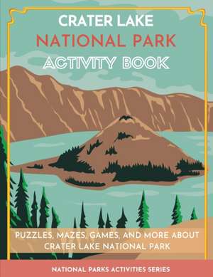 Crater Lake National Park Activity Book de Little Bison Press