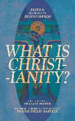 What is Christianity? de Francis Pieper