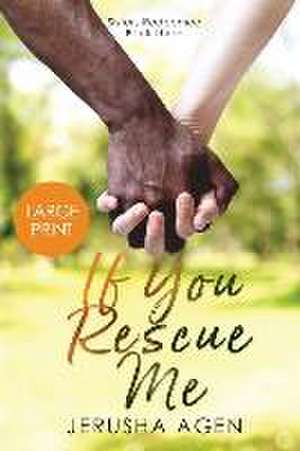 If You Rescue Me: A Clean Christian Romance (Large Print) de Jerusha Agen