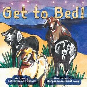 Get to Bed! de Catherine Ann Russell