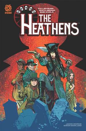 Heathens: Hunters of the Damned de Cullen Bunn