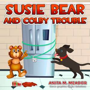 Susie Bear and Colby Trouble de Anita M. Meador