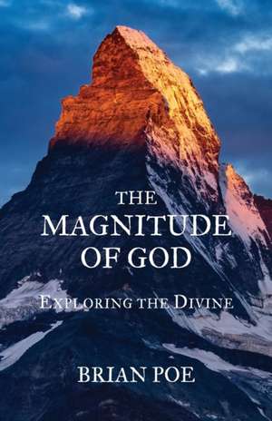 The Magnitude of God de Brian Poe