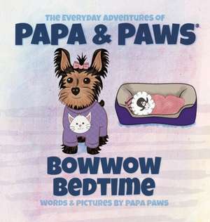 Bowwow Bedtime de Papa Paws