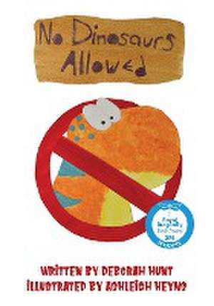 No Dinosaurs Allowed de Deborah Hunt