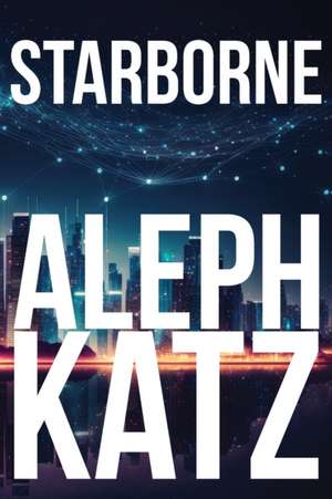 Starborne de Aleph Katz