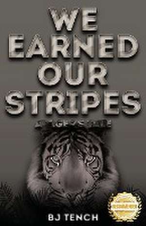 We Earned Our Stripes de Bernard Tench