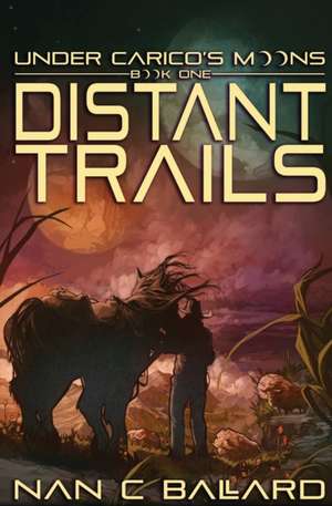 Distant Trails de Nan C Ballard