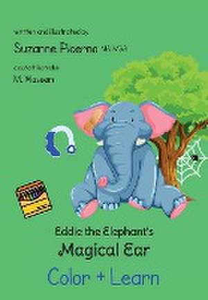 Eddie the Elephant's Magical Ear de Suzanne Picerno