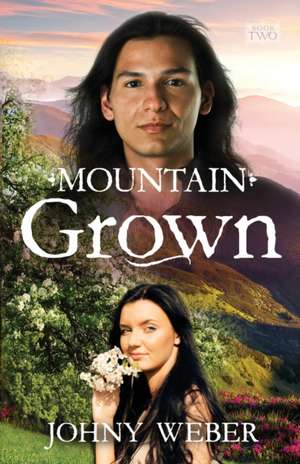 Mountain Grown de Johny Weber