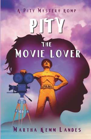 Pity The Movie Lover de Martha Kemm Landes