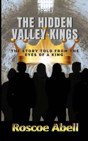 The Hidden Valley Kings de Roscoe Abell