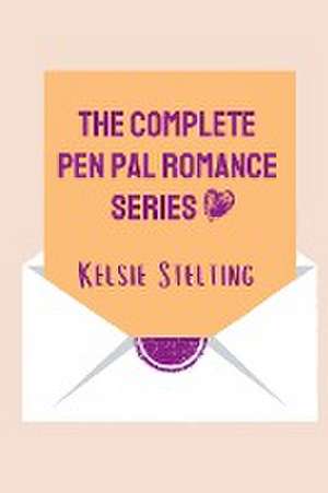 The Complete Pen Pal Romance Series de Kelsie Stelting