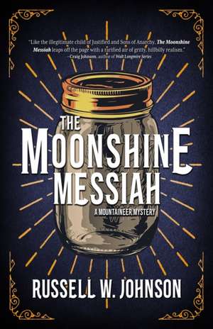 The Moonshine Messiah de Russell W Johnson