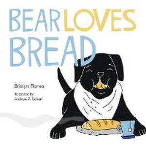 Bear Loves Bread de Brielyn Flones