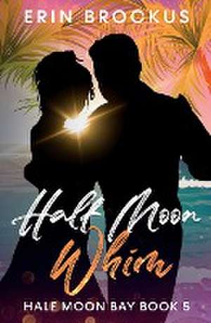 Half Moon Whim de Erin Brockus