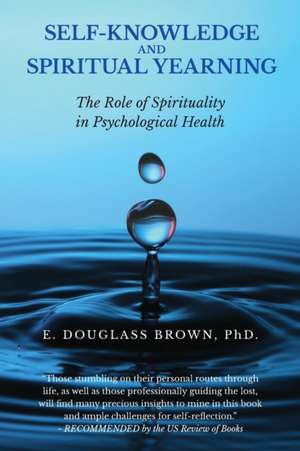 SELF-KNOWLEDGE AND SPIRITUAL YEARNING de E. Douglass Brown