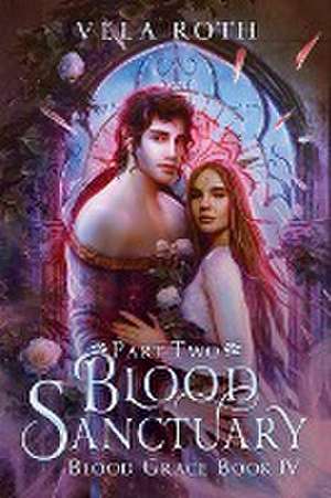 Blood Sanctuary Part Two de Vela Roth