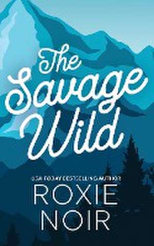 The Savage Wild de Roxie Noir