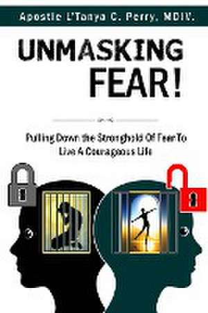 UNMASKING FEAR de L'Tanya C Perry