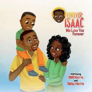 Forever Isaac: We Love You Forever de Mw Harris