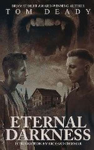 Eternal Darkness de Tom Deady