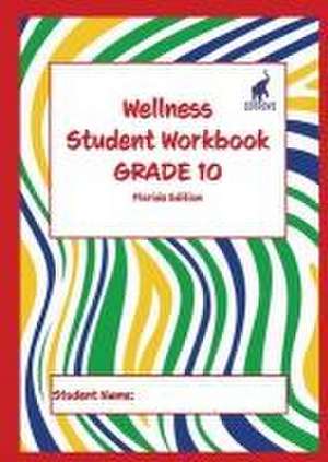 Wellness Student Workbook (Florida Edition) Grade 10 de Andrew Culley