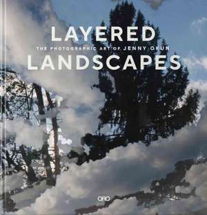 Layered Landscapes de Jenny Okun