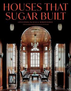 Houses that Sugar Built de Gina Consing McAdam